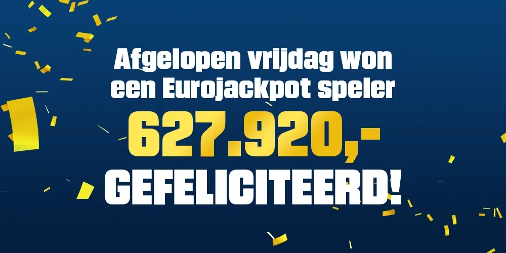 Gefeliciteerd Eurojackpot speler met de winst van 627920 euro!