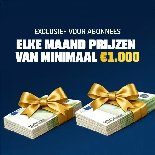 Exclusief voor abonnees: elke maand prijzen van minimaal €1.000
