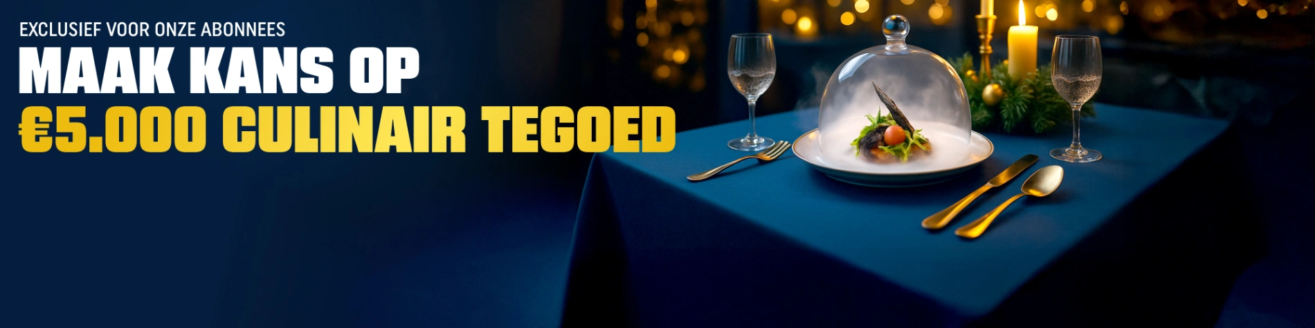 Tafelsetting met een delicaat gerecht onder een glazen dome en kaarslicht, 5000 euro culinair tegoed.