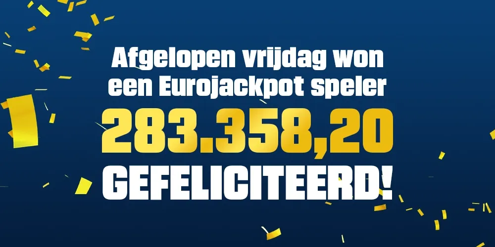 Afgelopen vrijdag won een Eurojackpot speler €283.358,20. Gefeliciteerd!